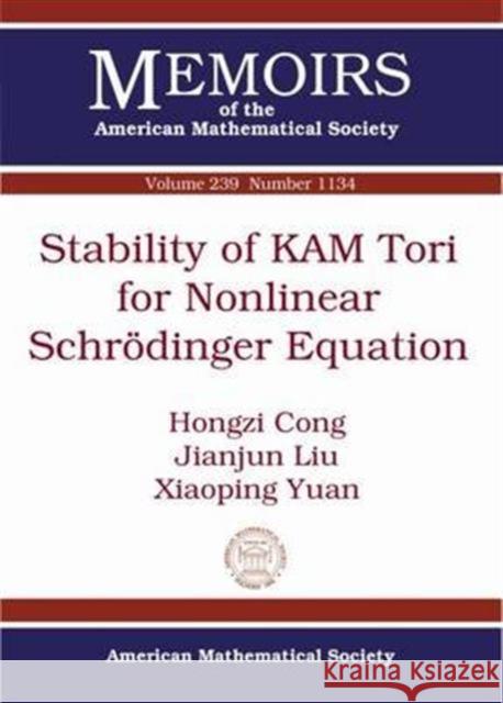 Stability of KAM Tori for Nonlinear Schrodinger Equation Hongzi Cong Jianjun Liu Xiaoping Yuan 9781470416577 American Mathematical Society
