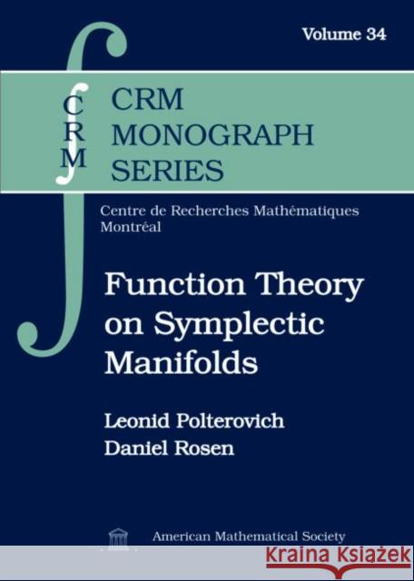 Function Theory on Symplectic Manifolds Leonid Polterovich Daniel Rosen  9781470416935