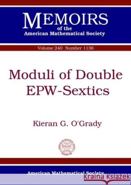 Moduli of Double EPW-Sextics Kieran G. O'Grady   9781470416966 American Mathematical Society