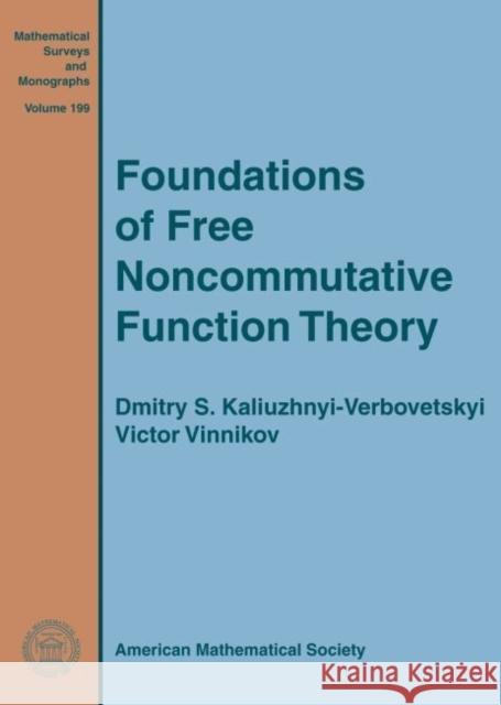 Foundations of Free Noncommutative Function Theory Dmitry S. Kaliuzhnyi-Verbovetskyi Victor Vinnikov  9781470416973