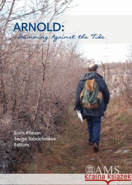 ARNOLD : Swimming Against the Tide Boris A. Khesin 9781470416997