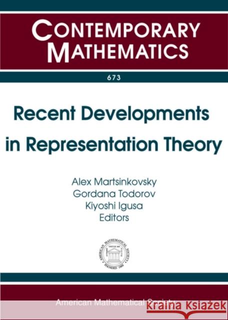 Recent Developments in Representation Theory Alex Martsinkovsky Gordana Todorov Kiyoshi Igusa 9781470419554