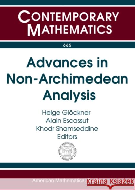 Advances in Non-Archimedean Analysis Helge Glockner Alain Escassut Khodr Shamseddine 9781470419882 American Mathematical Society