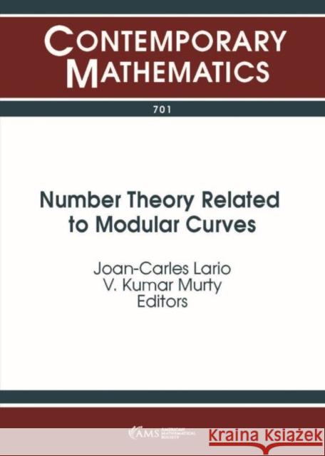 Number Theory Related to Modular Curves: Momose Memorial Volume Joan-Carles Lario V. Kumar Murty  9781470419912