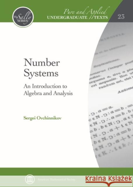 Number Systems : An Introduction to Algebra and Analysis Sergei Ovchinnikov   9781470420185