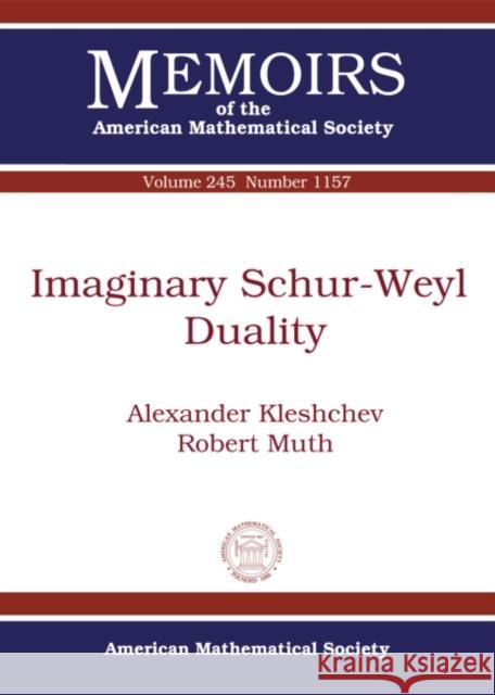 Imaginary Schur-Weyl Duality Alexander Kleshchev Robert Muth  9781470422493 American Mathematical Society