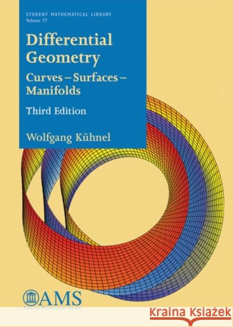 Differential Geometry Curves - Surfaces - Manifolds Kuhnel, Wolfgang 9781470423209 Student Mathematical Library