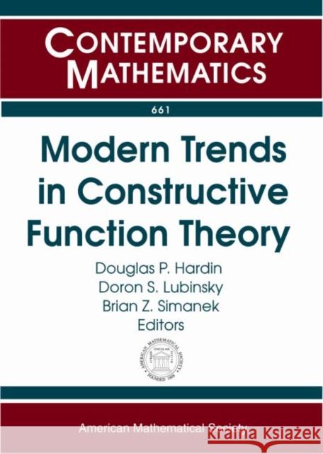 Modern Trends in Constructive Function Theory Douglas P. Hardin Doron S. Lubinsky Brian Z. Simanek 9781470425340