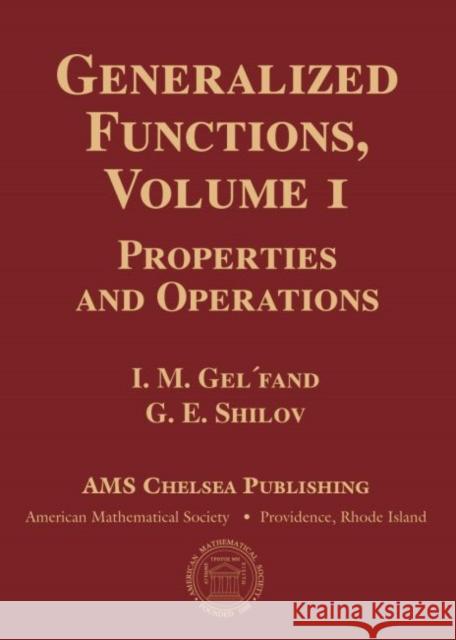 Generalized Functions  Gelfand, I. M.|||Shilov, G. E. 9781470426583