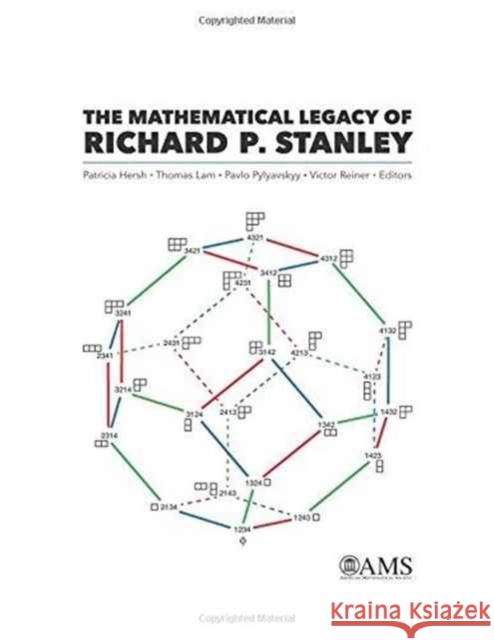 The Mathematical Legacy of Richard P. Stanley Patricia Hersh Thomas Lam Pavlo Pylyavskyy 9781470427245 American Mathematical Society