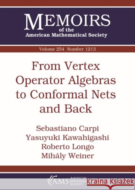 From Vertex Operator Algebras to Conformal Nets and Back  Carpi, Sebastiano|||Kawahigashi, Yasuyuki 9781470428587