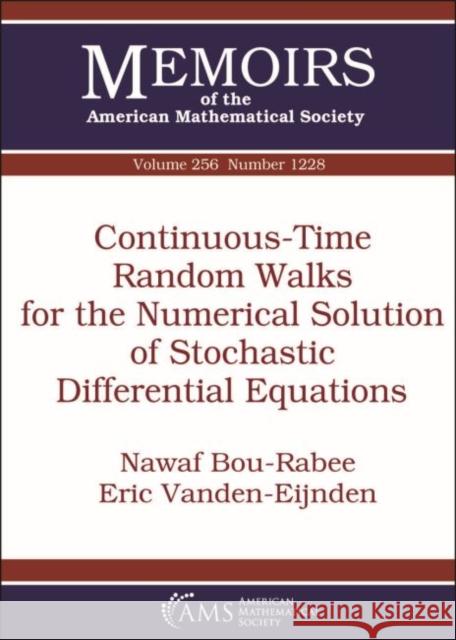 Continuous-Time Random Walks for the Numerical Solution of Stochastic Differential Equations Nawaf Bou-Rabee, Eric Vanden-Eijnden 9781470431815