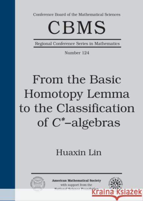 From the Basic Homotopy Lemma to the Classification of $C^*$-algebras Huaxin Lin   9781470434908 American Mathematical Society