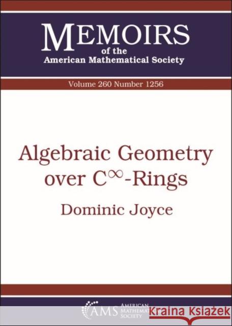 Algebraic Geometry over $C^infty $-Rings Dominic Joyce   9781470436452