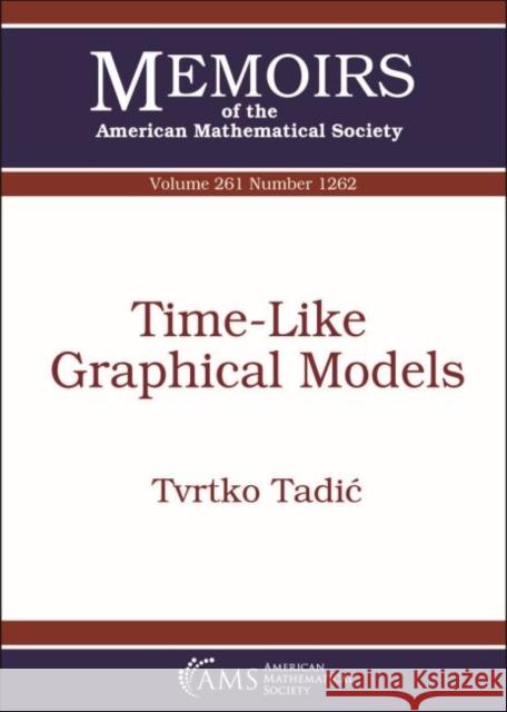 Time-Like Graphical Models Tvrtko Tadic 9781470436858