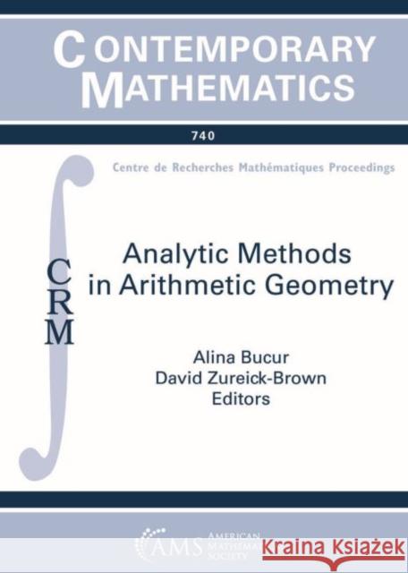 Analytic Methods in Arithmetic Geometry Alina Bucur David Zureick-Brown  9781470437848 