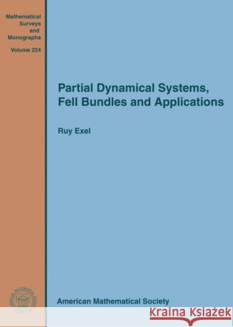 Partial Dynamical Systems, Fell Bundles and Applications Ruy Exel   9781470437855