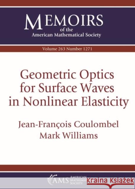 Geometric Optics for Surface Waves in Nonlinear Elasticity Jean-Francois Coulombel Mark Williams  9781470440374 American Mathematical Society