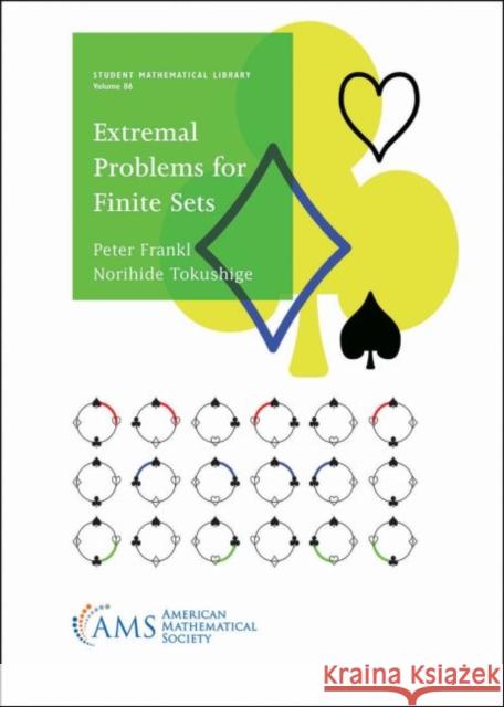 Extremal Problems for Finite Sets  Frankl, Peter|||Tokushige, Norihide 9781470440398 Student Mathematical Library