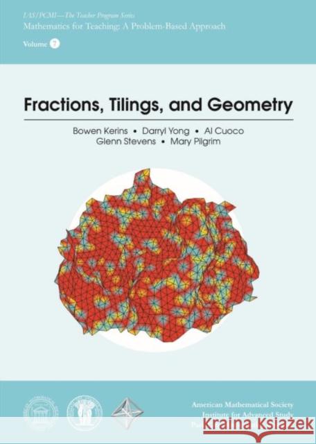 Fractions, Tilings, and Geometry Bowen Kerins Darryl Yong Al Cuoco 9781470440640 American Mathematical Society