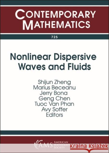 Nonlinear Dispersive Waves and Fluids Shijun Zheng Marius Beceanu Jerry Bona 9781470441098 American Mathematical Society