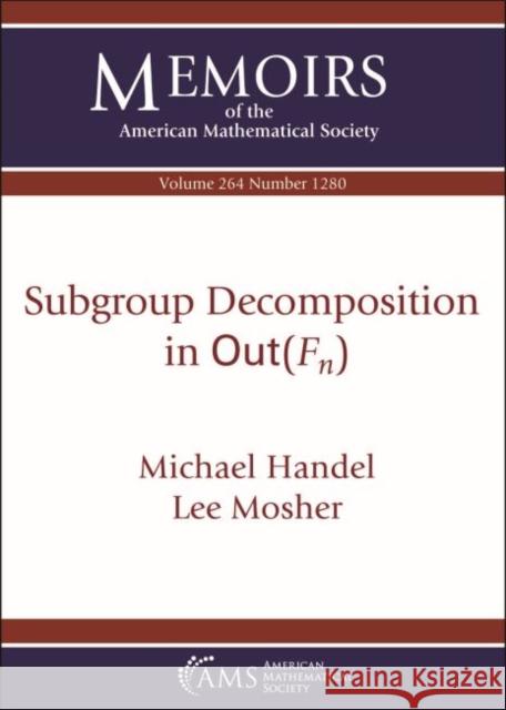Subgroup Decomposition in $\mathrm (F_n)$ Michael Handel, Lee Mosher 9781470441135