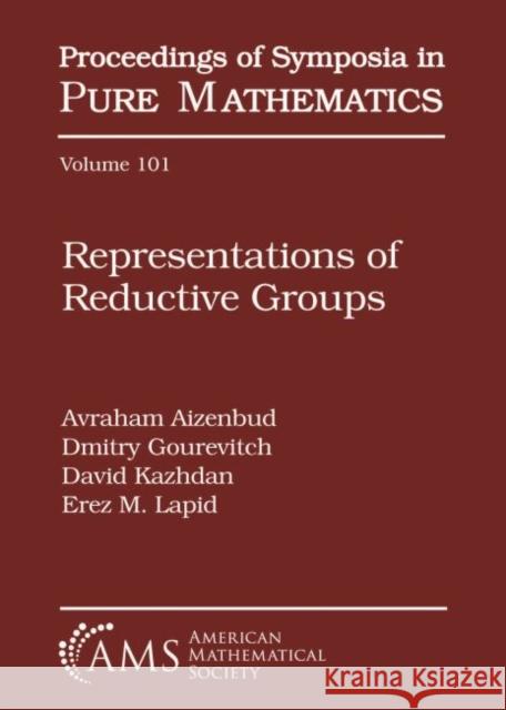 Representations of Reductive Groups Avraham Aizenbud Dmitry Gourevitch David Kazhdan 9781470442842