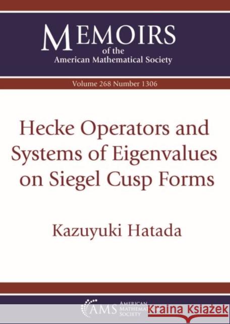 Hecke Operators and Systems of Eigenvalues on Siegel Cusp Forms Kazuyuki Hatada   9781470443344 American Mathematical Society