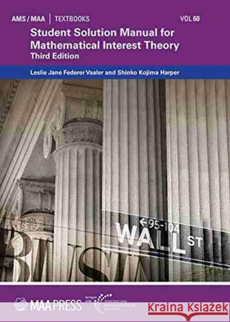 Student Solution Manual for Mathematical Interest Theory Shinko Kojima Harper 9781470443948 American Mathematical Society
