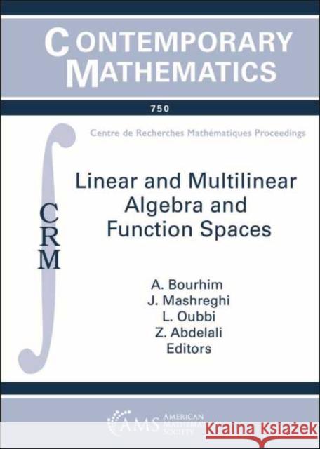 Linear and Multilinear Algebra and Function Spaces A. Bourhim J. Mashreghi L. Oubbi 9781470446932 American Mathematical Society