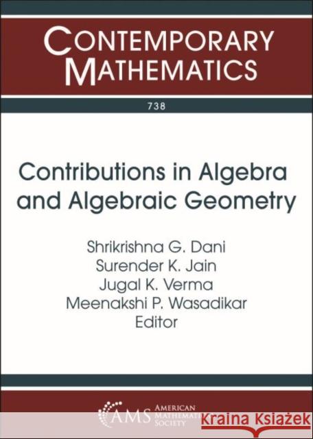 Contributions in Algebra and Algebraic Geometry Shrikrishna G. Dani Surender K. Jain Jugal K. Verma 9781470447359 American Mathematical Society