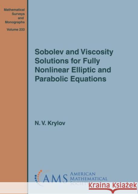 Sobolev and Viscosity Solutions for Fully Nonlinear Elliptic and Parabolic Equations N.V. Krylov   9781470447403 American Mathematical Society