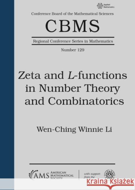 Zeta and $L$-functions in Number Theory and Combinatorics Wen-Ching Winnie Li   9781470449001 American Mathematical Society