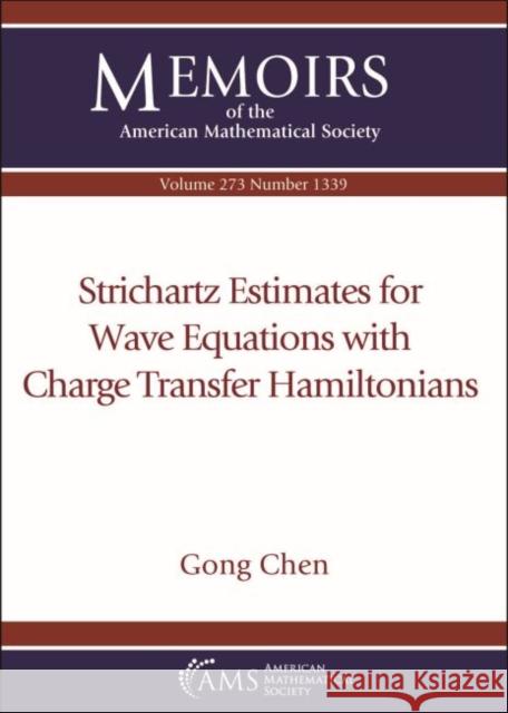 Strichartz Estimates for Wave Equations with Charge Transfer Hamiltonians Gong Chen 9781470449742 American Mathematical Society