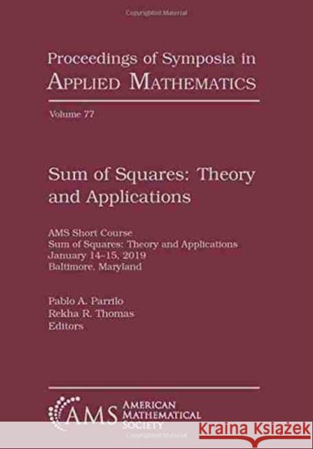 Sum of Squares: Theory and Applications Pablo A. Parrilo Rekha R. Thomas  9781470450250 American Mathematical Society