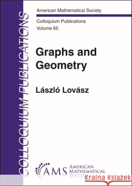 Graphs and Geometry Laszlo Lovasz   9781470450878 American Mathematical Society