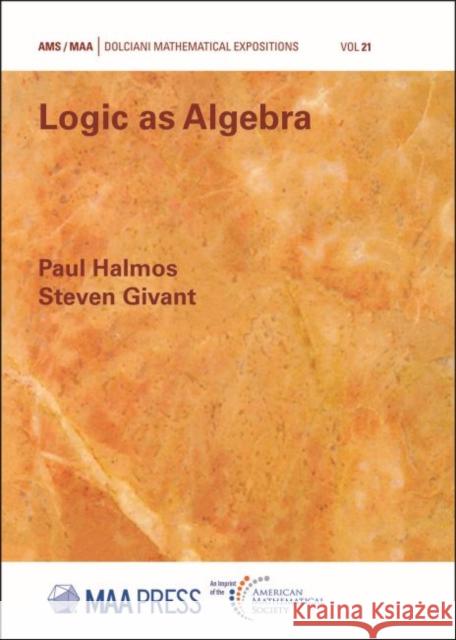 Logica as Algebra Paul Halmos Steven Givant  9781470451134