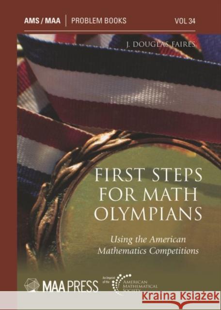 First Steps for Math Olympians J. Douglas Faires 9781470451264