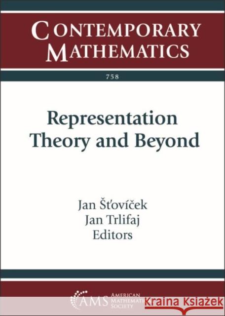Representation Theory and Beyond Jan Stovicek Jan Trlifaj  9781470451318 American Mathematical Society