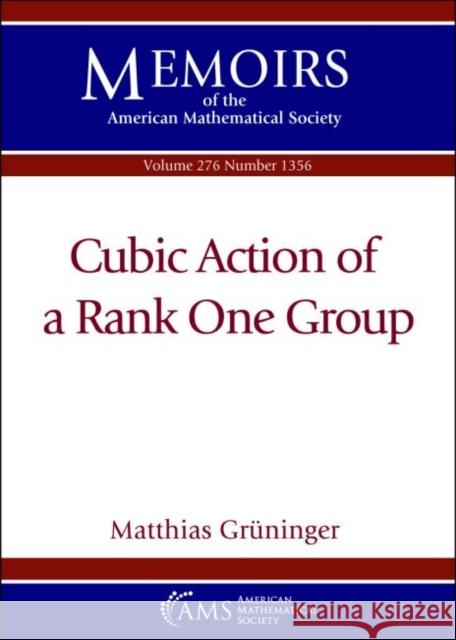 Cubic Action of a Rank One Group Matthias Gruninger 9781470451349