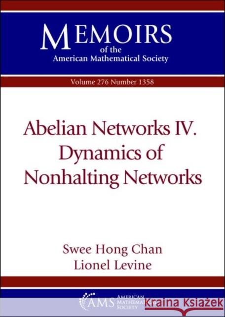 Abelian Networks IV. Dynamics of Nonhalting Networks Lionel Levine 9781470451417 American Mathematical Society