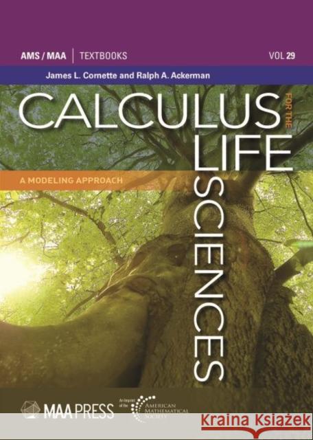 Calculus for the Life Sciences: A Modeling Approach James L. Cornette Ralph A. Ackerman  9781470451424