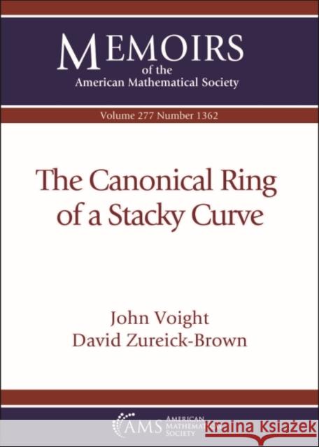 The Canonical Ring of a Stacky Curve David Zureick-Brown 9781470452285 American Mathematical Society