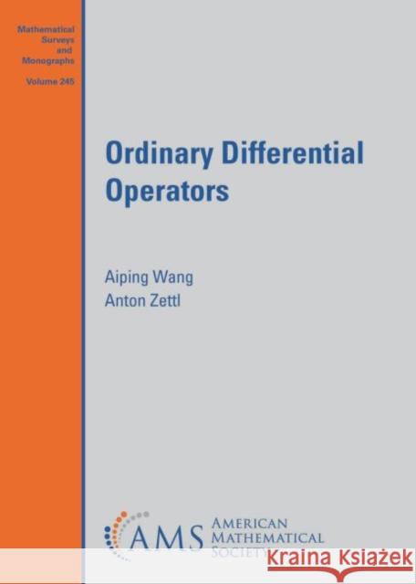 Ordinary Differential Operators Aiping Wang Anton Zettl  9781470453664 American Mathematical Society