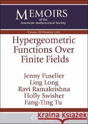 Hypergeometric Functions Over Finite Fields Jenny Fuselier Ling Long Ravi Ramakrishna 9781470454333