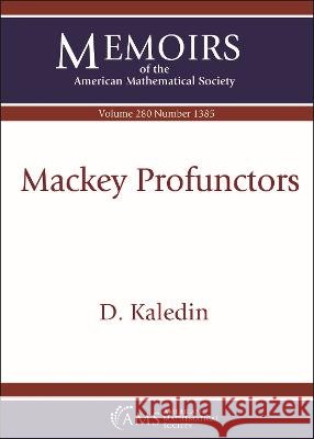 Mackey Profunctors D. Kaledin   9781470455361 American Mathematical Society