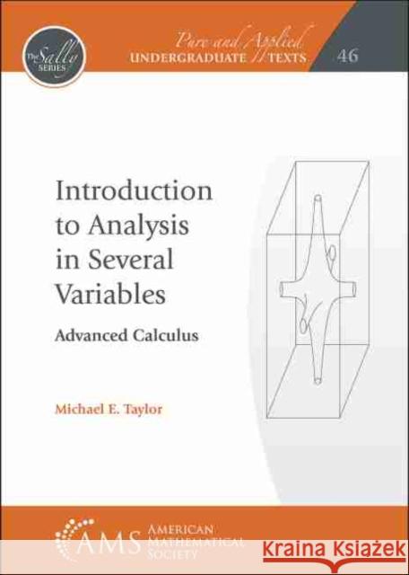 Introduction to Analysis in Several Variables: Advanced Calculus Michael E. Taylor   9781470456696 American Mathematical Society