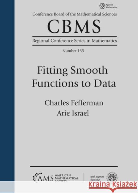 Fitting Smooth Functions to Data Charles Fefferman Arie Israel  9781470461300 American Mathematical Society