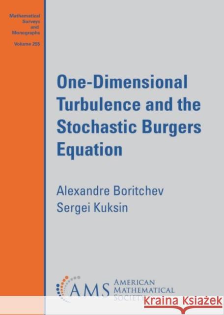 One-Dimensional Turbulence and the Stochastic Burgers Equation Sergei Kuksin 9781470464363 American Mathematical Society