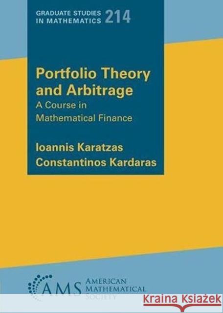 Portfolio Theory and Arbitrage Constantinos Kardaras 9781470465988 American Mathematical Society